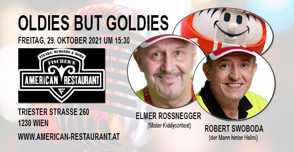 „Golden Oldies & Co" am 29. Oktober um 15.30 Uhr im American Restaurant: Elmer Rossnegger (Mister Kiddycontest) und Robert Swoboda (der Mann hinter Helmi)