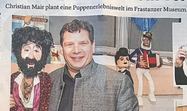 Vorarlberger Nachrichten berichten: Christian Mair plant eine Puppenerlebniswelt in Frastanz